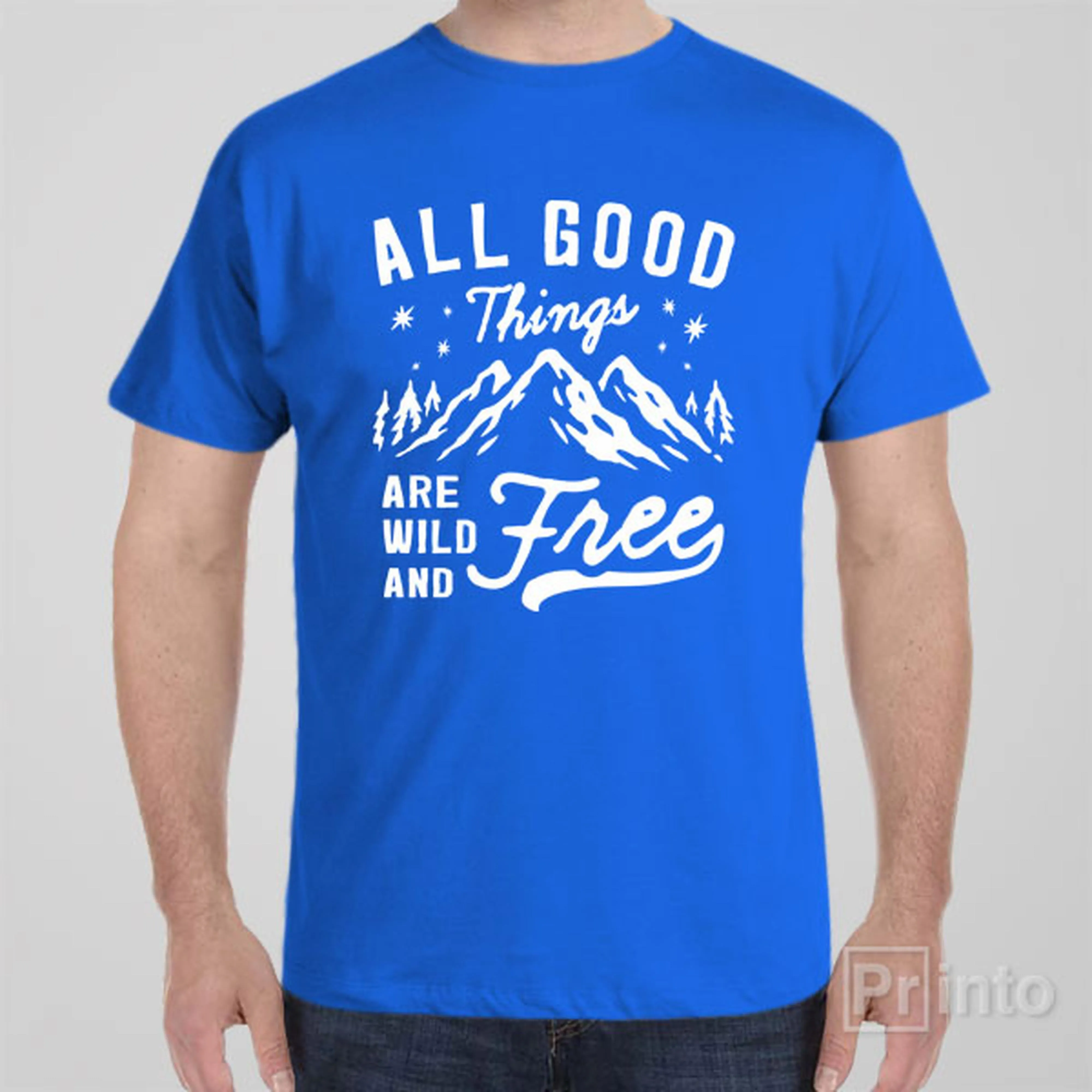 All good things wild and free - T-shirt