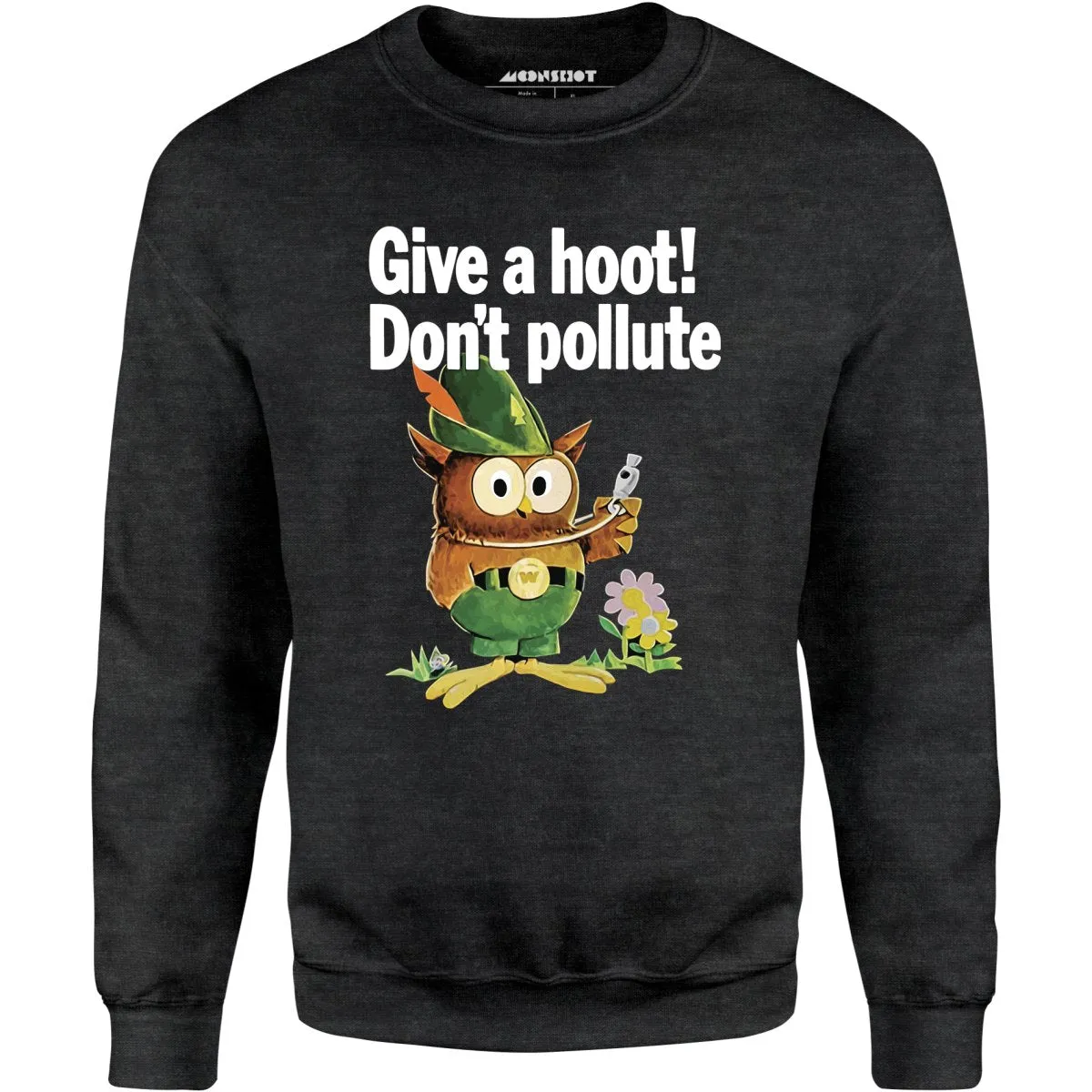 Give a Hoot Don't Pollute - Woodsy Owl Retro - Unisex Sweatshirt