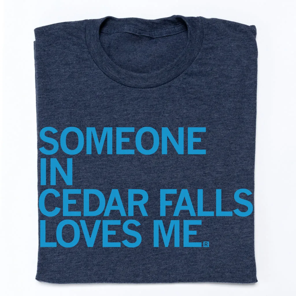 Someone Loves Me Cedar Falls